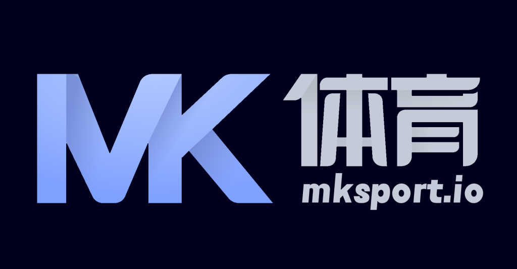 MK体育官网 - MKSPORTS官方访问入口